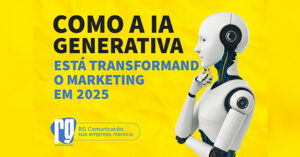Como a IA Generativa Está Transformando o Marketing em 2025
