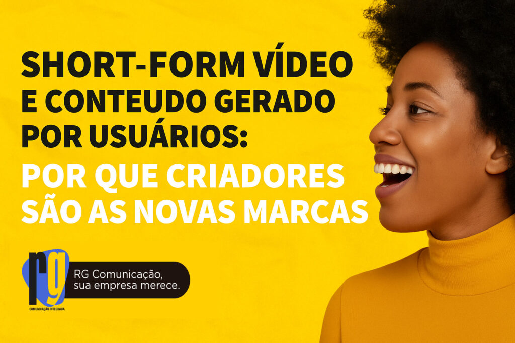 Short‑Form Vídeo e Conteúdo Gerado por Usuários: Por Que Criadores São as